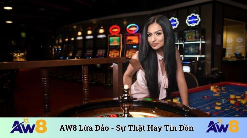 AW8 lừa đảo